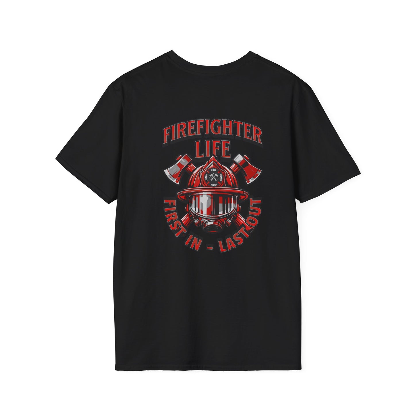 Firefighter Life Softstyle T-Shirt - First In, Last Out Design